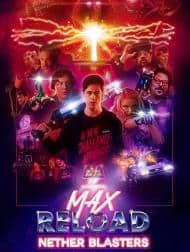 دانلود فیلم Max Reload and the Nether Blasters 2020
