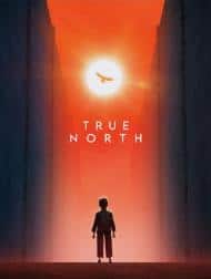 دانلود فیلم True North 2020
